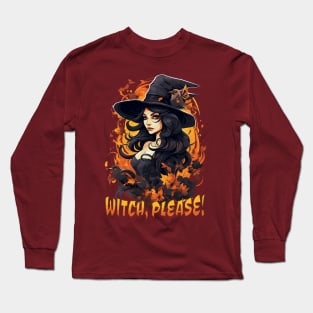 Witch Please! Halloween Long Sleeve T-Shirt